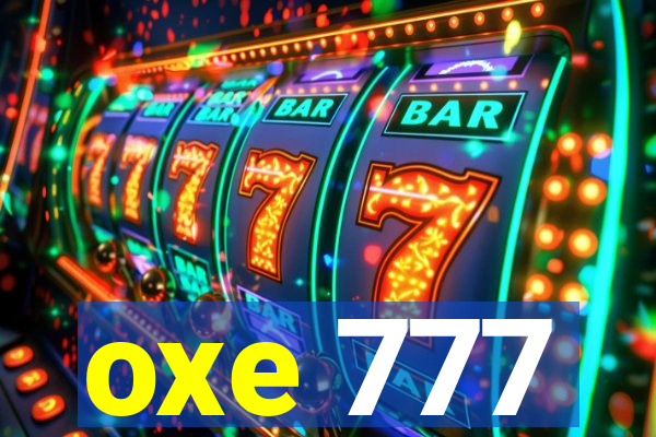 oxe 777
